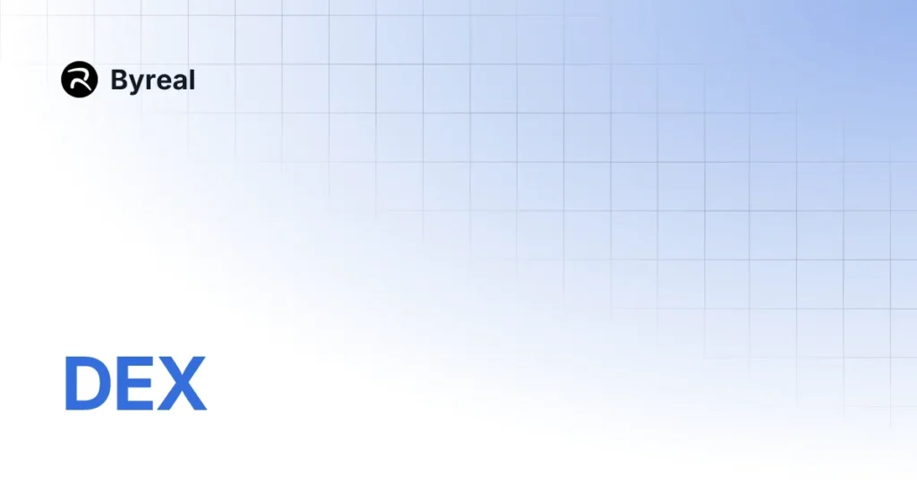 Byreal DEX Officially Launches on Solana: A New Era for Decentralized Trading Byreal DEX Officially Launches on Solana: A New Era for Decentralized Trading