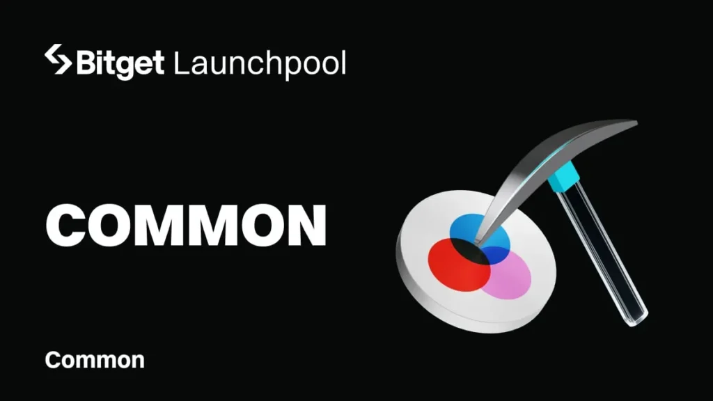Bitget Launchpool Project COMMON Now Open for Staking Bitget Launchpool Project COMMON Now Open for Staking