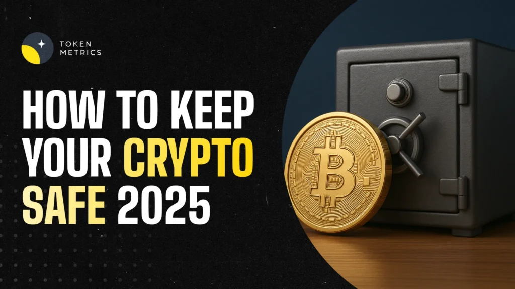 How to Secure Your Crypto: Best Practices 2025 How to Secure Your Crypto: Best Practices 2025