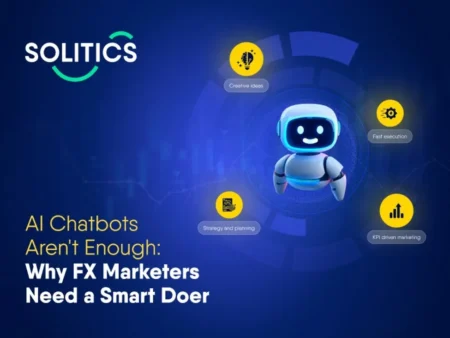 AI Chatbots Fall Short: FX Marketers Need a Smart Doer AI Chatbots Fall Short: FX Marketers Need a Smart Doer