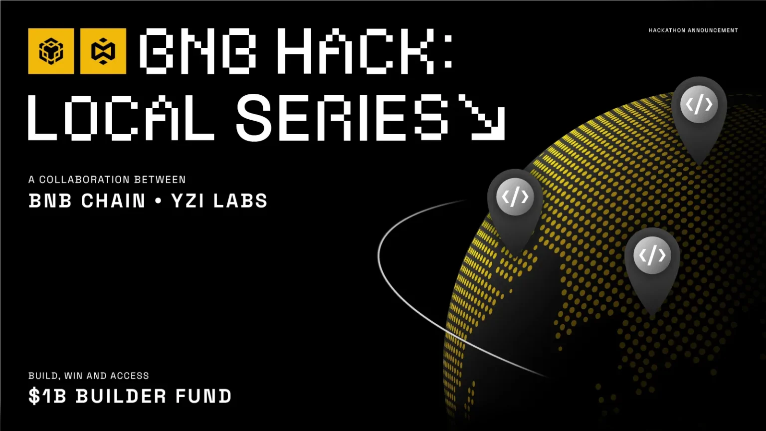 BNB Chain and YZi Labs Launch Global Hackathon Series with B Fund BNB Chain and YZi Labs Launch Global Hackathon Series with B Fund