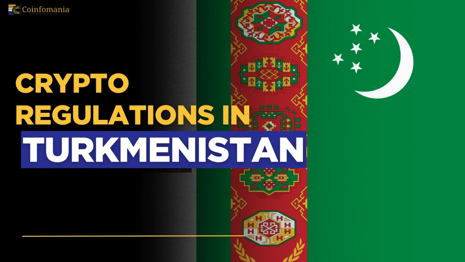 Turkmenistan Cryptocurrency Regulations: What You Need to Know
