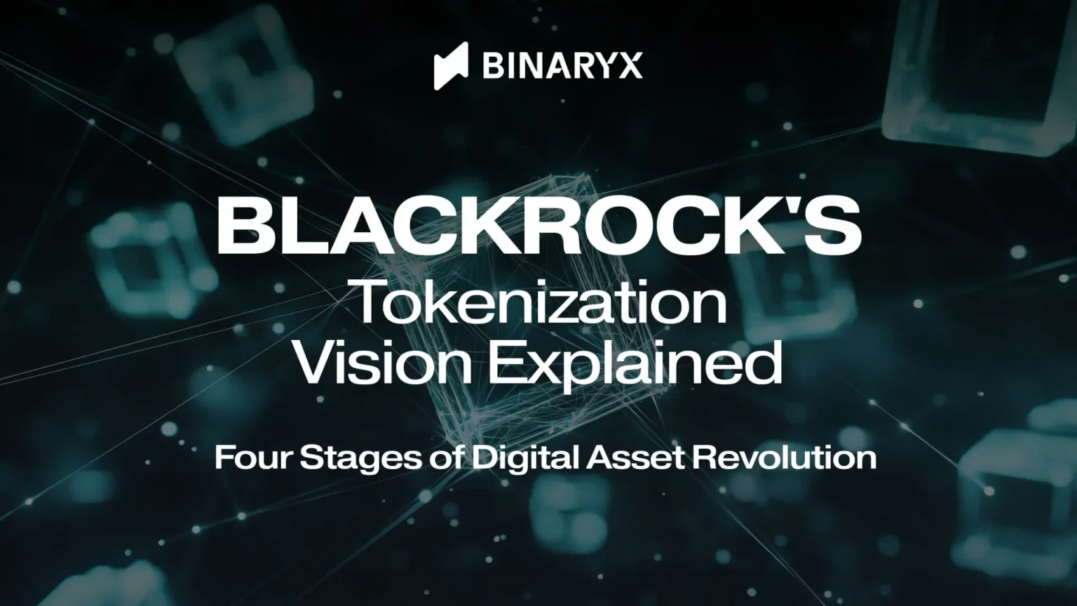 Tokenization in Finance: BlackRock’s Vision for the Future Tokenization in Finance: BlackRock’s Vision for the Future