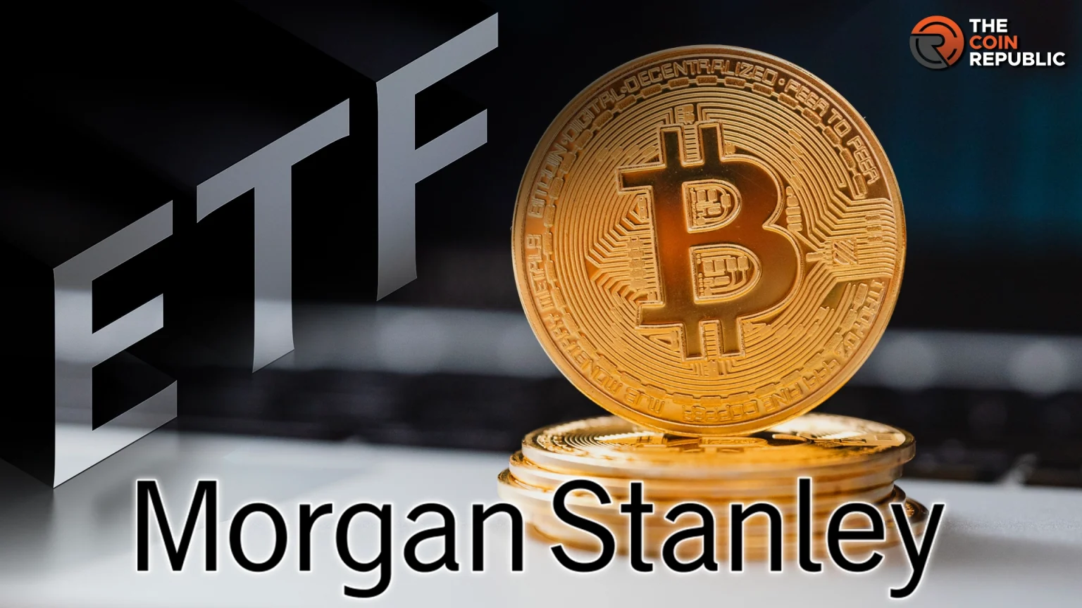 Morgan Stanley Crypto ETFs: What This Means for Investors in 2023