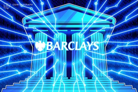 Barclays Looks at Blockchain for Payments, Deposits Barclays Looks at Blockchain for Payments, Deposits